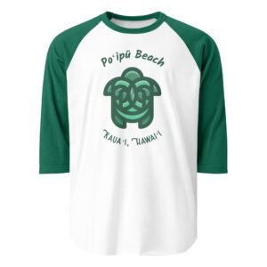 Unisex green raglan 3/4 sleeve shirt featuring a sea turtle design and "Poʻipū Beach, Kauaʻi, Hawaiʻi" text.